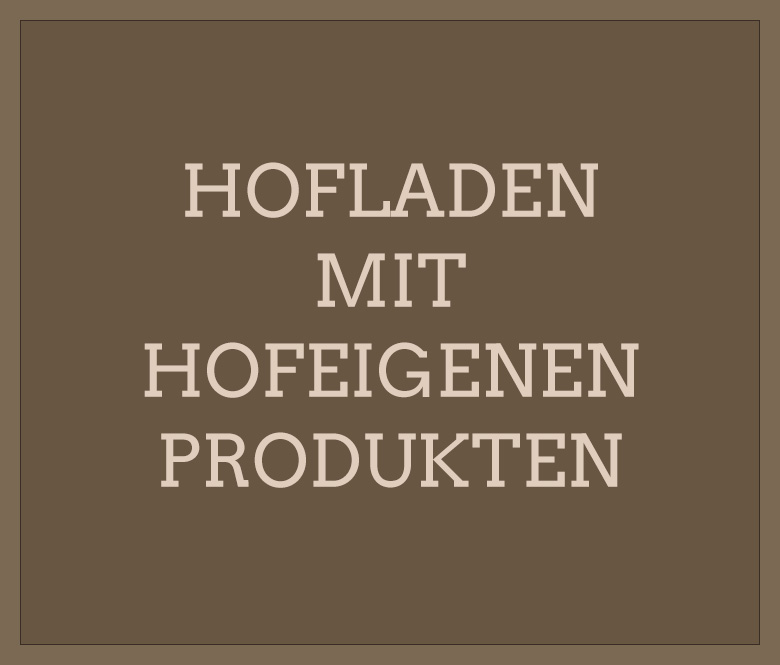 Urlaub auf dem Bauernhof Hofladen